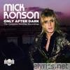 Mick Ronson - Only After Dark: The Complete Mainman Recordings