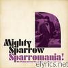 Mighty Sparrow - Sparromania