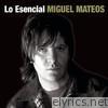 Miguel Mateos - Lo Esencial: Miguel Mateos