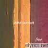 Mike Comfort - Free