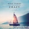 Mike Perry - Crazy (feat. Nathaniel) - Single