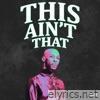 This Ain't That - EP
