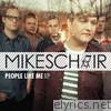Mikeschair - People Like Me (EP)