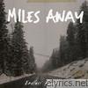 Miles Away - Endless Roads