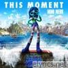Mimi Webb - This Moment (from Ruby Gillman, Teenage Kraken) - Single