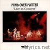 Mind Over Matter: Live In Concert