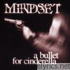 Mindset - A Bullet for Cinderella