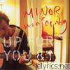 Minor Majority - Up for You & I