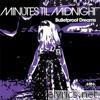 Minutes Til Midnight - Bulletproof Dreams