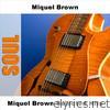 Miquel Brown Selected Hits