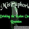 Miseuphoria - Drinking the Nation out of the Recession