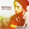 Mishka - One Tree
