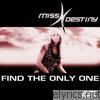 Miss Destiny - Find the Only One