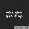Miss Gina - Give It Up - Single