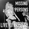 Missing Persons - Live at My Father's Place (Live)