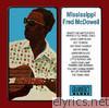 Mississippi Fred Mcdowell - The Train I Ride