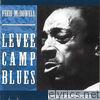 Mississippi Fred Mcdowell - Levee Camp Blues