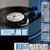 Blues Masters: Mississippi John Hurt