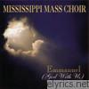 Mississippi Mass Choir - Emmanuel (God With Us)