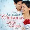 The Greatest Christmas Love Songs