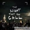 The Night That You Call - Single