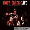 Moby Grape - Moby Grape Live - Historic Live Moby Grape Performances 1966-1969