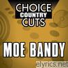 Moe Bandy - Choice Country Cuts: Moe Brandy
