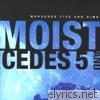 Moist - Mercedes Five & Dime