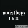 Moistboyz - I & II