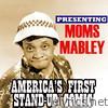 Presenting Moms Mabley America's First Stand-Up Comic