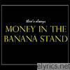 Money In The Banana Stand - There's Always