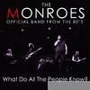 Monroes - What Do All the People Know?