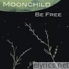 Moonchild - Be Free
