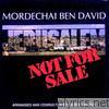 Mordechai Ben David - Jerusalem - Not for Sale