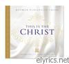 Mormon Tabernacle Choir - This Is the Christ
