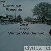 One Shot Winter Wonderland (Mr Lawrence Presents) - EP