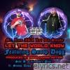 Let The World Know (feat. Snoop Dogg) - Single