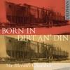 Born in Dirt an' Din