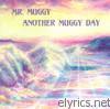 Mr. Muggy - Another Muggy Day