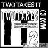 Two Takes It (Maxi-Single)