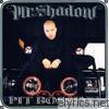 Mr. Shadow - Pit Bossing