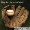 The Fantastic Catch - EP