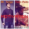 Mr. Tengo - Motivation (feat. Tunn Paito) - Single