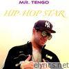 Mr. Tengo - Hip-Hop Star - Single
