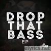 Drop That Bass - EP