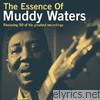 Muddy Waters - The Essence of Muddy Waters