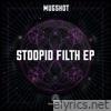 Stoopid Filth - EP