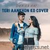 Dekha Hai Teri Aankhon Ko (feat. Aryaman Giri) [Cover] - Single