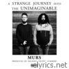 Murs - A Strange Journey Into the Unimaginable