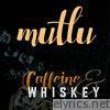 Caffeine & Whiskey - EP